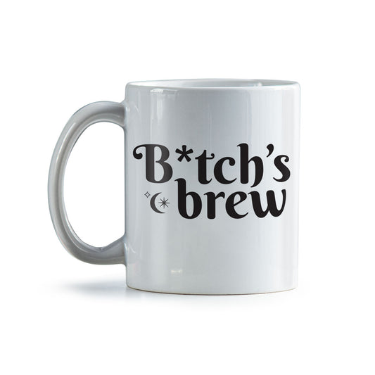 A white ceramic coffee mug with the phrase B*tch's Brew on the side.