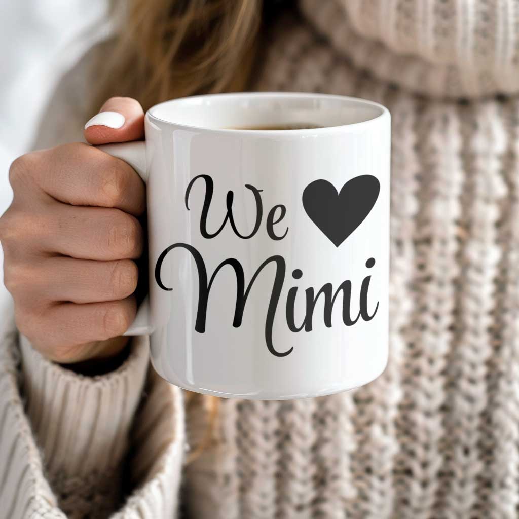 We Love Mimi Coffee Mug | Ceramic Coffee Mug for Mom | Birthday, Baby Shower, Mother's Day Gift for Moms | Dishwasher Safe Mug